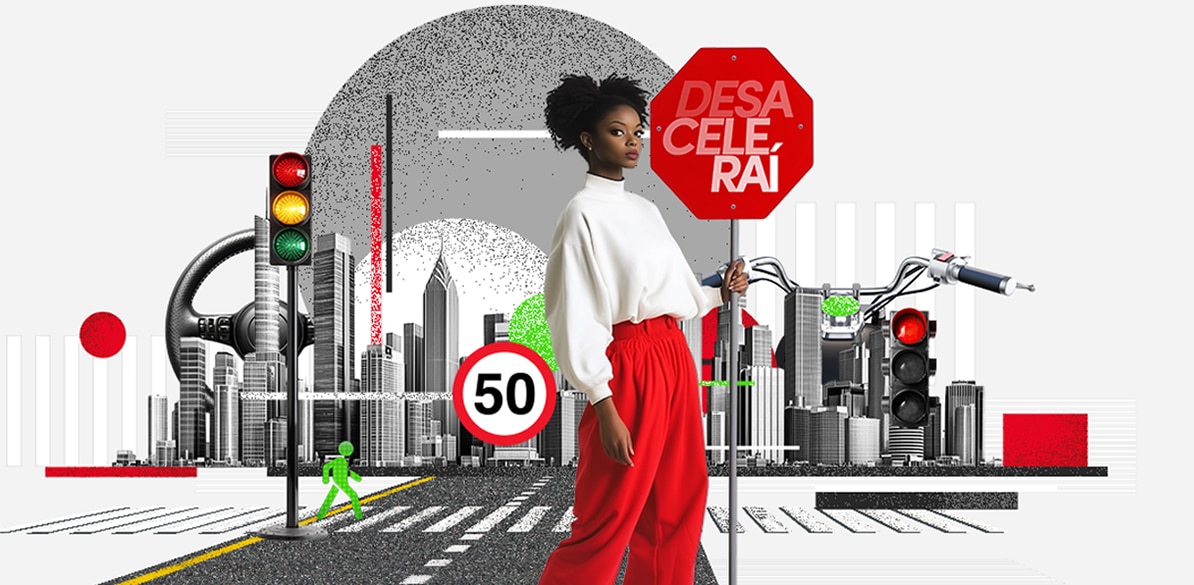 Desaceleraí. Na velocidade certa, a vida segue segura.