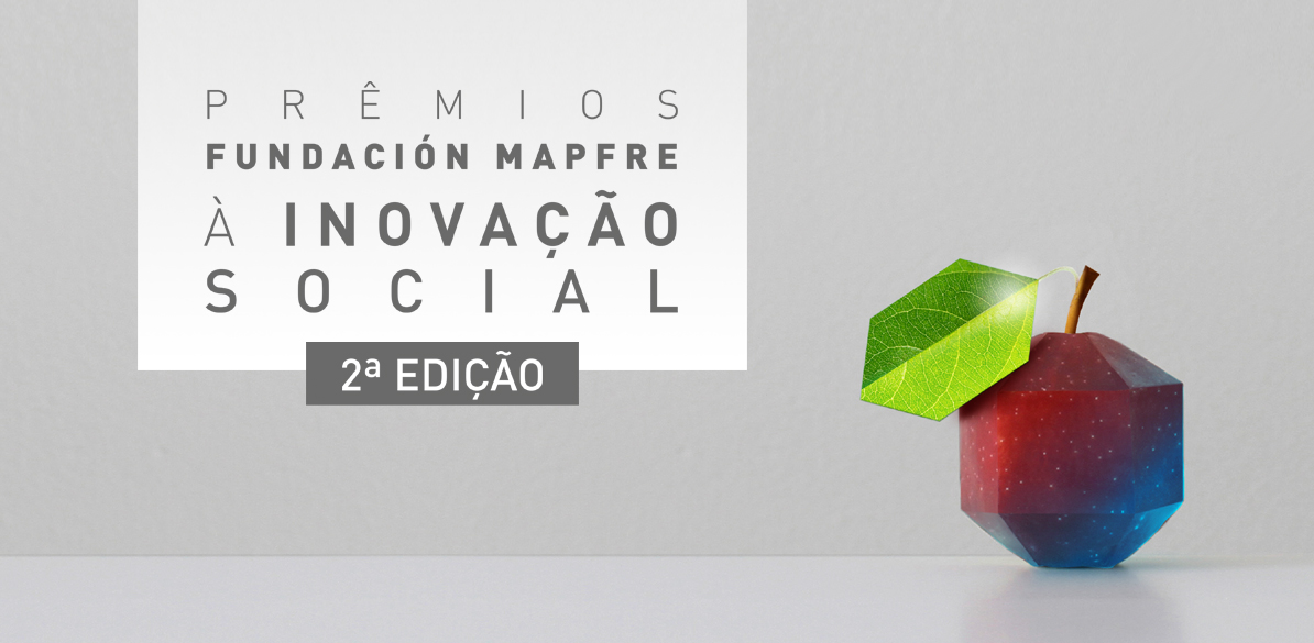 Apresentamos a Segunda edição dos Prêmios Fundación MAPFRE à Inovação Social